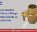 How to Identify Original Braco Flange Type Cable Glands vs Duplicates