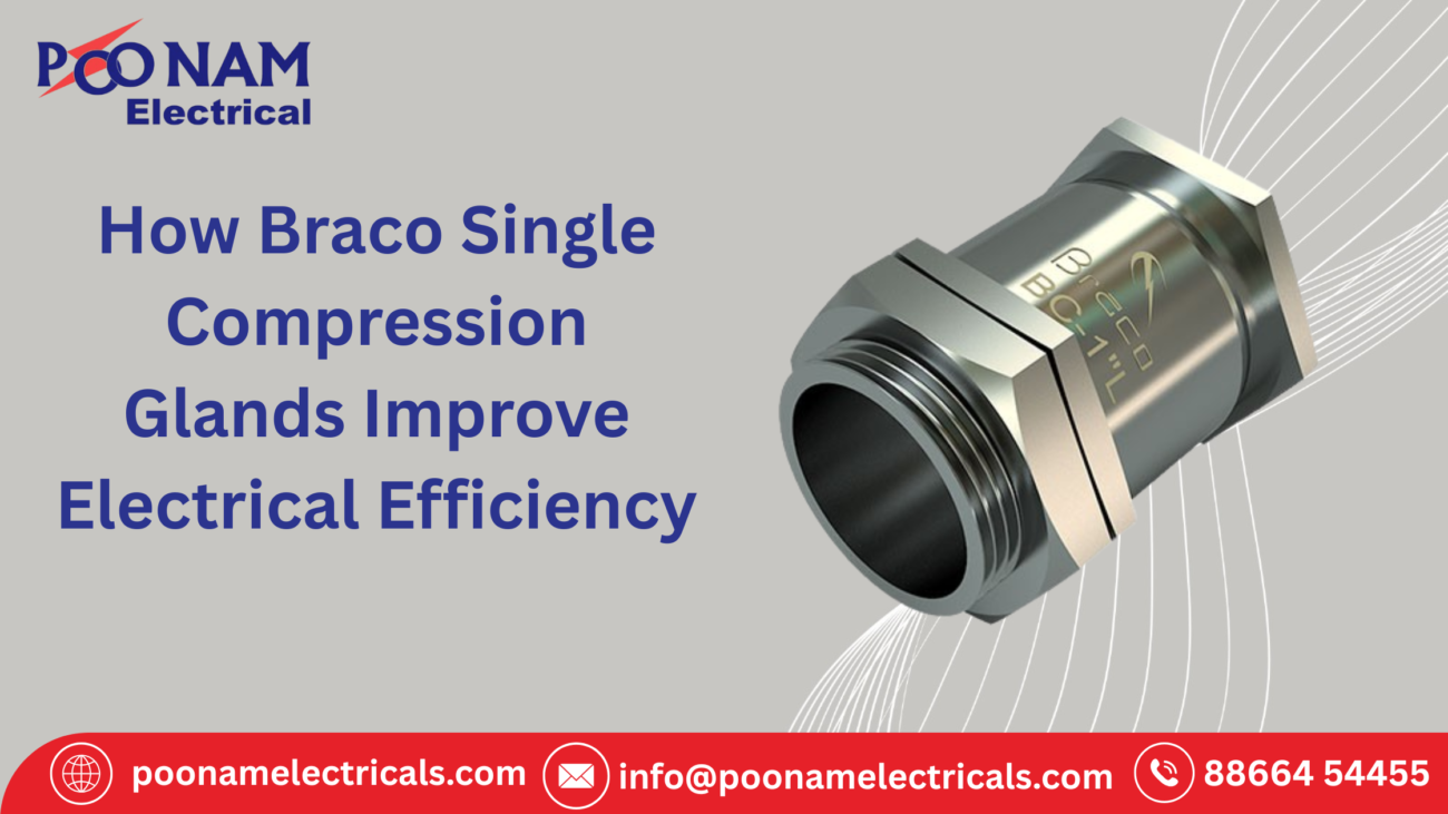 How Braco Single Compression Glands Improve Electrical Efficiency