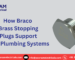 How Braco Brass Stopping Plugs Support Safe Plumbing Systems