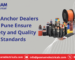 How Anchor Dealers in Pune Ensure Safety and Quality Standards