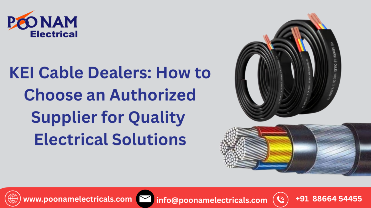 KEI Cable Dealers: How to Choose an Authorized Supplier for Quality Electrical Solutions
